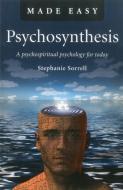 Psychosynthesis: A Psychospiritual Psychology for Today di Stephanie Sorrell edito da JOHN HUNT PUB
