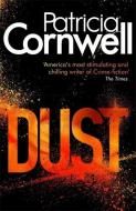 Dust di Patricia Cornwell edito da Little, Brown Book Group