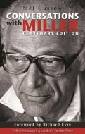 Conversations with Miller: Centenary Edition di Mel Gussow edito da NICK HERN BOOKS