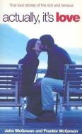 It's Love Actually di John McGowan, Frankie McGowan edito da John Blake Publishing Ltd