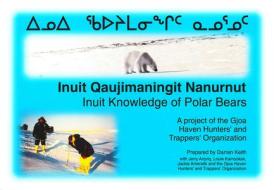 Inuit Knowledge of Polar Bears [Inuit Qaujimaningit Nanurnut] edito da University of Alberta Press