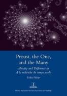 Proust, the One, and the Many di Erika Fulop edito da Routledge