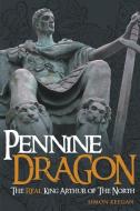 Pennine Dragon di Simon Keegan edito da LIGHTNING SOURCE INC