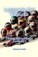 Legends of the Circuit di Etienne Psaila edito da Independently Published
