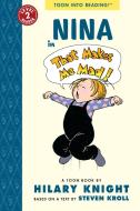 Nina in That Makes Me Mad!: Toon Level 2 di Steven Kroll edito da TOON BOOKS