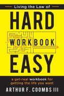 Living the Law of Hard Easy Workbook di Arthur F. Coombs, Art Coombs edito da Zarahemla Books