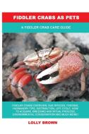 Fiddler Crabs as Pets di Lolly Brown edito da NRB Publishing