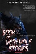 TheV Horror Zine's Book Of Werewolf Stories di Campbell Ramsey Campbell, Rector Jeani Rector, Jines Stephen Graham Jines edito da HellBound Books Publishing