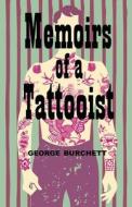 Memoirs of a Tattooist di George Burchett edito da Chosho Publishing