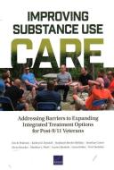 Improving Substance Use Care di Eric R. Pedersen, Kathryn E. Bouskill, Stephanie Brooks Holliday edito da Rand Corporation