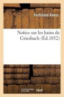 Notice Sur Les Bains De Griesbach di REESZ-F edito da Hachette Livre - BNF