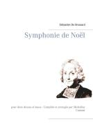Symphonie de Noël di Sébastien de Brossard edito da Books on Demand