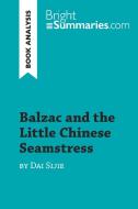 Balzac and the Little Chinese Seamstress by Dai Sijie (Book Analysis) di Bright Summaries edito da BrightSummaries.com