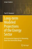 Long-term Modeled Projections Of The Energy Sector di Yuri D. Kononov edito da Springer Nature Switzerland Ag