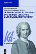 Jean-Jacques Rousseau: Die Beiden Diskurse Zur Zivilisationskritik edito da Walter de Gruyter