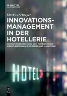 Innovationsmanagement in der Hotellerie di Markus Schreyer edito da Gruyter, de Oldenbourg