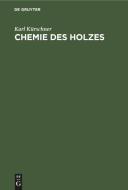 Chemie des Holzes di Karl Kürschner edito da De Gruyter