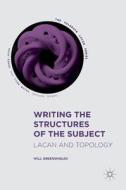 Writing the Structures of the Subject di Will Greenshields edito da Springer International Publishing