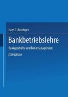 Bankbetriebslehre di Hans E. Büschgen edito da Gabler Verlag