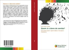 Quem é o dono do samba? di Katia Gomes da Silva edito da Novas Edições Acadêmicas