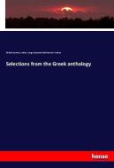 Selections from the Greek anthology di Richard Garnett, Andrew Lang, Rosamund Ball Marriott Watson edito da hansebooks
