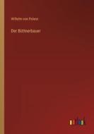 Der Büttnerbauer di Wilhelm Von Polenz edito da Outlook Verlag