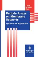 Peptide Arrays on Membrane Supports di Joachim Koch, Michael Mahler, J. Koch edito da Springer-Verlag GmbH