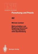 Bahnverhalten und Regelung fahrerloser Transportsysteme ohne Spurbindung di Michael Jantzer edito da Springer Berlin Heidelberg