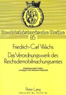 Das Verordnungswerk des Reichsdemobilmachungsamtes di Friedrich-Carl Wachs edito da Lang, Peter GmbH