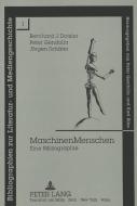 Maschinen Menschen di Bernhard Dotzler, Peter Gendolla, Jörgen Schäfer edito da Lang, Peter GmbH