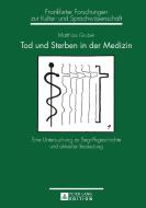 Tod und Sterben in der Medizin di Matthias Gruber edito da Lang, Peter GmbH