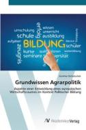 Grundwissen Agrarpolitik di Günther Dichatschek edito da AV Akademikerverlag