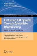 Evaluating AAL Systems Through Competitive Benchmarking - Indoor Localization and Tracking edito da Springer Berlin Heidelberg