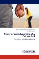 Study of Aerodynamics of a Cricket Ball di Bhuiyan Shameem Mahmood Ebna Hai, Md. Abdus Salam edito da LAP Lambert Academic Publishing