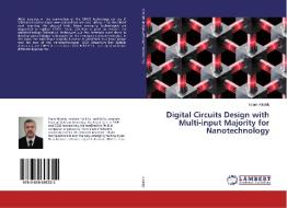 Digital Circuits Design with Multi-input Majority for Nanotechnology di Esam Alkaldy edito da LAP Lambert Academic Publishing