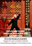 Was mich die Shaolin-Mönche lehrten di Rut Rex edito da Books on Demand