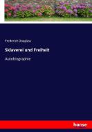 Sklaverei und Freiheit di Frederick Douglass edito da hansebooks