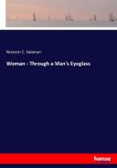 Woman - Through a Man's Eyeglass di Malcom C. Salaman edito da hansebooks