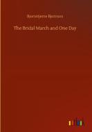 The Bridal March and One Day di Bjornstjerne Bjornson edito da Outlook Verlag