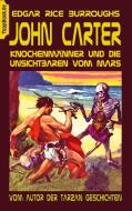 John Carter - Knochenmänner und die unsichtbaren vom Mars di Edgar Rice Burroughs edito da Books on Demand