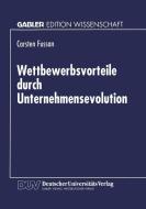 Wettbewerbsvorteile durch Unternehmensevolution di Carsten Fussan edito da Deutscher Universitätsvlg