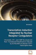 Transcription Induction Integrated by Nuclear Receptor Coregulators di Eric Dammer edito da VDM Verlag