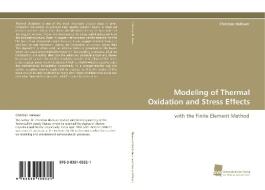 Modeling of Thermal Oxidation and Stress Effects di Christian Hollauer edito da Südwestdeutscher Verlag