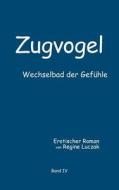 Zugvogel  Band IV di Regine Luczak edito da Books on Demand