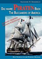 Das wahre Piraten Buch- The Buccaneers of America di Alexandre O. Exquemelin edito da Books on Demand