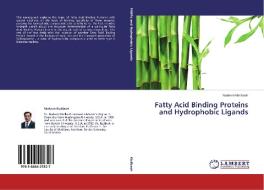 Fatty Acid Binding Proteins and Hydrophobic Ligands di Nadeem Kizilbash edito da LAP Lambert Academic Publishing