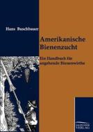 Amerikanische Bienenzucht di Hans Buschbauer edito da Salzwasser-Verlag GmbH