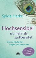 Hochsensibel ist mehr als zartbesaitet. di Sylvia Harke edito da Via Nova, Verlag