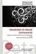 Ubaidullah Al Ubaidi Suhrawardy di Lambert M. Surhone, Miriam T. Timpledon, Susan F. Marseken edito da Betascript Publishing