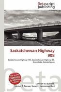 Saskatchewan Highway 908 edito da Betascript Publishing